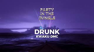 Kwaku DMC  DRUNK ft Reggie Official Audio [upl. by Cathe]