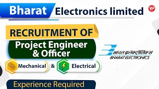 BEL Recruitment of Project Engineer amp Officer Mechanical amp Electrical Branches  Experience jobs [upl. by Elorac780]