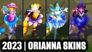 ALL ORIANNA SKINS SPOTLIGHT 2023  League of Legends [upl. by Petulah]