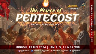 THE POWER OF PENTECOST  SUNDAY SERVICE GBI ALETHEIA YOGYAKARTA 19 MEI 2024 [upl. by Alicia]