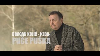 Dragan Kojic KEBA  Puče Puška  Official Music Video [upl. by Lorie]