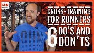 CrossTraining For Runners  6 Dos And Donts [upl. by Ainotahs719]