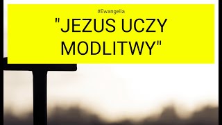 Ewangelia  20241009 Łk 11 14 quotJezus uczy modlitwyquot [upl. by Lilithe]