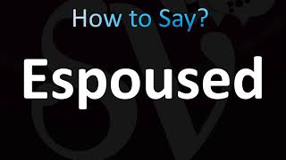 How to Pronounce Espoused CORRECTLY [upl. by Aihsem956]