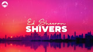 Shivers  Ed Sheeran  Lyric Video [upl. by Ner675]