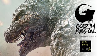 Godzilla Minus One  The VFX Oscar winner setting the world on fire  VFX Notes Podcast Ep 55 [upl. by Wieren]