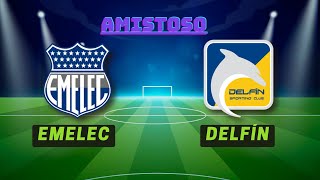 EMELEC VS DELFÍN AMISTOSO SERIE DEL PACÍFICO  EN VIVO [upl. by Aistek]