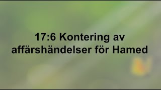 176 Kontering av affärshändelser för Hamed  Bokföring  Företagsekonomi 2 🍀🌸 [upl. by Nnaeirelav]