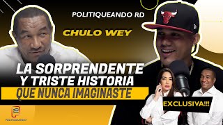 LA SORPRENDENTE Y TRISTE HISTORIA DE CHULO WEY EN POLITIQUEANDO RD [upl. by Durston]