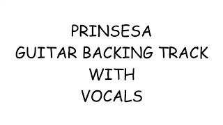 PRINSESA GUITAR BACKING TRACK WITH VOCALS [upl. by Mecke]