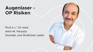 Augenlaser OP Risiken  Profhc Drmed Amir  M Parasta  MUNICH EYE [upl. by Stauder]