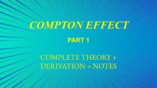 COMPTON EFFECT  DERIVATION OF COMPTON SHIFT  QUANTUM MECHANICS  WITH EXAM NOTES [upl. by Oenire]