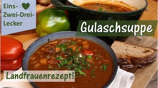 Herzhafte Gulaschsuppe  ein Familienrezept🥧❤ Rezepte aus Bayern ❤🥧einfach und schnell gemacht [upl. by Ynar]