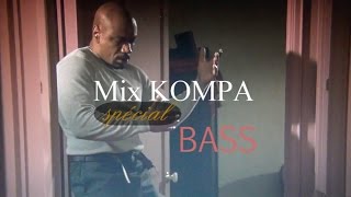 MIX KOMPA 100 BASS 2K15  By AlexCkj [upl. by Tootsie185]