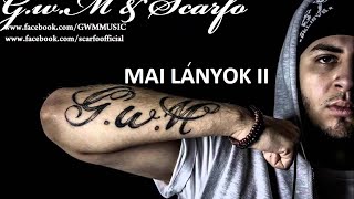 GwM És Scarfo  MAI LÁNYOK II OFFICIAL MUSIC [upl. by Gusba]