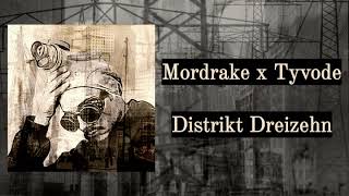 Mordrake x Tyvode  Distrikt Dreizehn [upl. by Baldridge496]