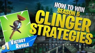 HOW TO WIN  Season 5 Clinger Strategies Fortnite Battle Royale [upl. by Neela]