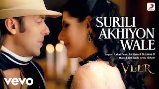 Surili Akhiyon Wale Full Video  VeerSalman KhanZarine KhanRahat Fateh Ali Khan [upl. by Meehaf]