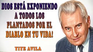 Yiye Avila Predicaciones 2024 🔥 Dios Está Exponiendo A Todos Los Plantados Por El Diablo En Tu Vida [upl. by Fazeli474]