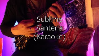 Santeria Acoustic Karaoke Sublime [upl. by Oria]