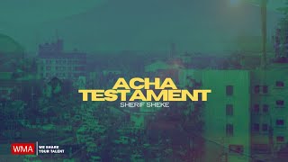 Acha Testament  Sherif Sheke official Music lyric [upl. by Dore]