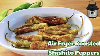 Instant Pot Air Fryer Lid Shishito Peppers  Air Fryer Roasted Peppers [upl. by Solorac]