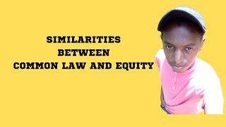 SIMILARITIES BETWEEN COMMON LAW amp EQUITY  RELATIONSHIP BETWEEN COMMON LAW amp EQUITY [upl. by Gaby]