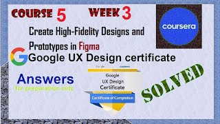 AnswersCreate HighFidelity Design and Prototype in Figmacourse 5 week 3Google UX DesignCoursera [upl. by Ynatirb982]