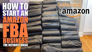 How To Start An Amazon FBA Business The ULTIMATE Step By Step Guide For Beginners [upl. by Arly]