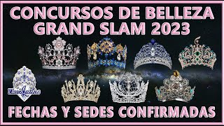 Concursos de Belleza Grand Slam 2023  Fechas y Sedes Confirmadas [upl. by Urba966]