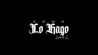 Luar La L  Como lo hago [upl. by Lilhak]