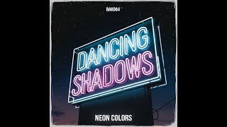 Dancing Shadows  Neon Connection  Version B single September 2024 [upl. by Dannon]