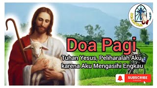 Doa Pagi ☎️ Tuhan Yesus Peliharalah Aku karena Aku Mengasihi Engkau📶 [upl. by Gnouh]