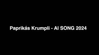 Paprikáskrumpli 2024 song HD 1080p [upl. by Enilatan]