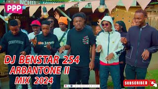 NEW ARBANTONE 2024 MIX DJ BENSTAR 254 CALL 0748326282 KUDADEKUDONJOMPYAKRG WAKADINALIBREEDER LW [upl. by Emilie]