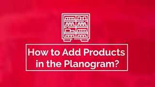 How to Add Products in the Planogram [upl. by Launam]