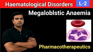 Hematological Disorders L2 Megaloblastic Anaemia [upl. by Iatnohs675]