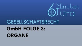 GmbH Folge 3 Organe  Gesellschaftsrecht [upl. by Elephus]