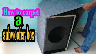 How to carpet a subwoofer box and front grill fixing 9847589847 [upl. by Ecnerret]