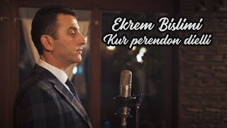 Ekrem Bislimi  Kur perendon dielli [upl. by Tibbitts]