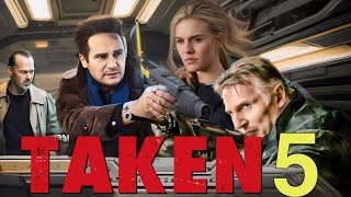 Taken 5 2025 Movie  Liam Neeson Maggie GraceForest  Taken 5 Full Movie HD 720p Imaginary Facts [upl. by Lyford]