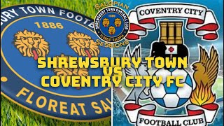 PreSeason Shrewsbury Town vs Coventry City 👀 [upl. by Vaish981]