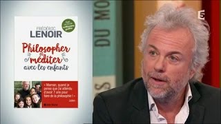 Frédéric Lenoir présente son nouvel ouvrage «Philosopher et méditer avec les enfants» [upl. by Irodim633]