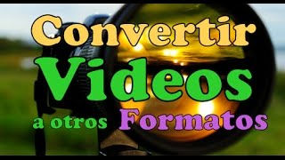 CONVERTIDOR DE VIDEOS LIBRE Para PC Programa para Convertir Formatos de Archivos De Video Rapido [upl. by Lohrman476]