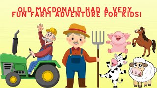 Old MacDonald Had a Very Fun Farm Adventure for Kids [upl. by Kwang]