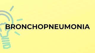 What is the meaning of the word BRONCHOPNEUMONIA [upl. by Akkim22]