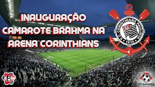 Corinthians x Agua Santa  Camarote Brahma com exclusividade [upl. by Auqinot]