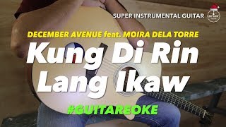 December Avenue Moira Dela Torre Kung Di Rin Lang Ikaw instrumental guitar karaoke cover with lyrics [upl. by Sokil]