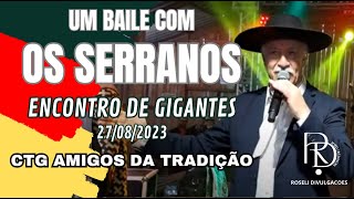 UM BAILE COM OS SERRANOS  ENCONTRO DE GIGANTES  AMIGOS DA TRADIÇÃO osmonarcas osserranos [upl. by Mehcanem]