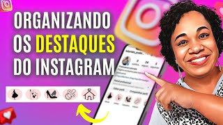 Como organizar os DESTAQUES do Instagram Duas formas diferentes [upl. by Nnylannej628]